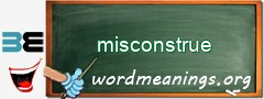 WordMeaning blackboard for misconstrue